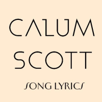 Calum Scott Lyrics