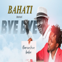 BAHATI - BYE BYE BABA