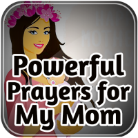 Powerful Prayers for My Mom
