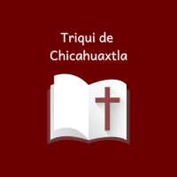 Triqui Chicahuaxtla Bible
