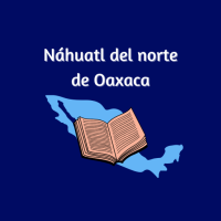 Northern Oaxaca Nahuatl Bible